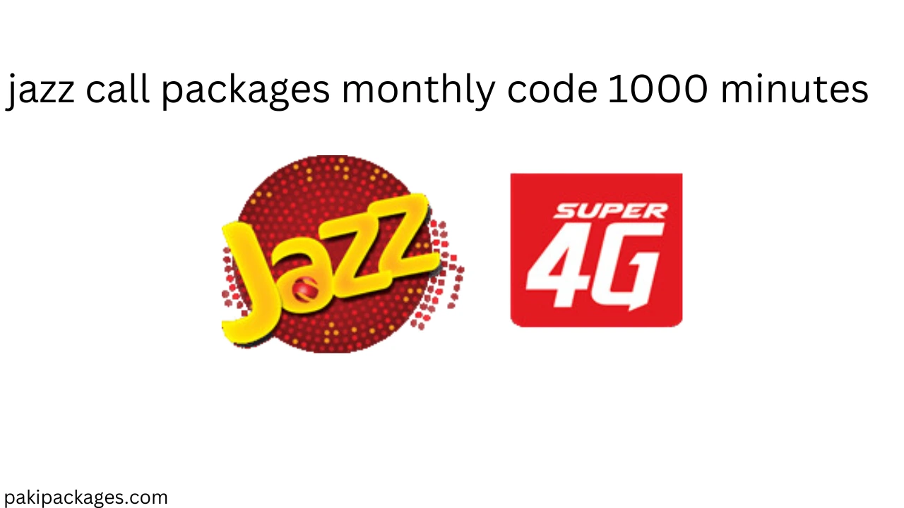 What is the Jazz Call Packages Monthly Code 1000 Minutes?