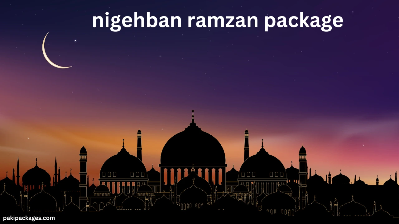 nigehban ramzan package